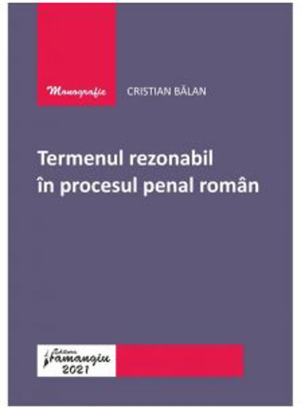Termenul rezonabil in procesul penal roman - Cristian Balan