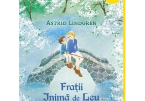 Fratii Inima de Leu - Astrid Lindgren