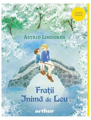 Fratii Inima de Leu - Astrid Lindgren