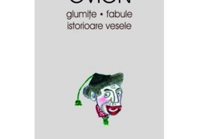 Glumite, fabule, istorioare vesele - Ovidiu Ionita - Ovion