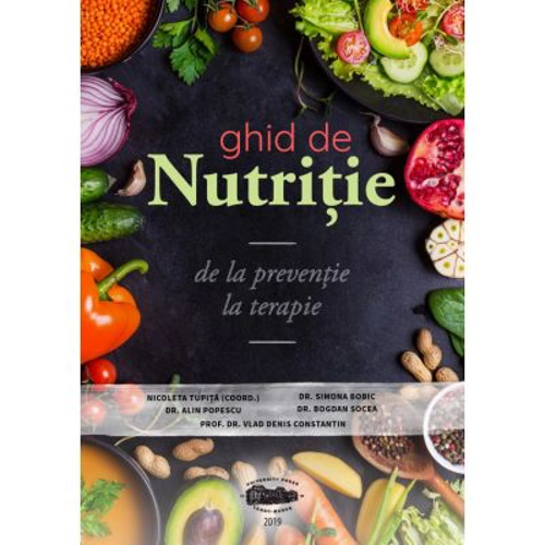 Ghid de nutritie, de la preventie la terapie. Color - Nicoleta Tupita