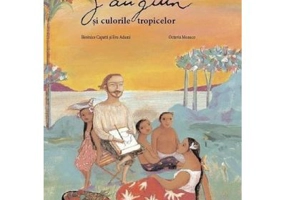 Gauguin si culorile tropicelor