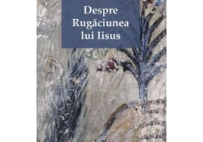 Despre Rugaciunea lui Iisus - Sfantul Ignatie Briancianinov