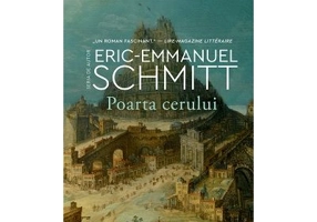 Poarta cerului. Strabatand secolele, volumul 2 - Eric-Emmanuel Schmitt