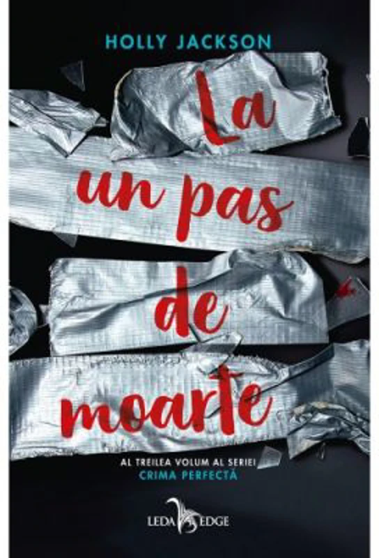 La un pas de moarte. Al treilea volum seria Crima perfecta - Holly Jackson