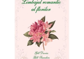 Limbajul romantic al florilor - Gill Davies & Gill Saunders
