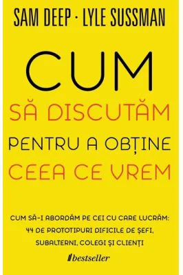 Cum sa discutam pentru a obtine ceea ce vrem