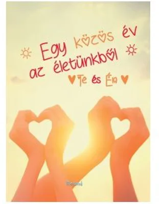 Te es EN Egy kozos ev az éeletunkbol. Jurnalul nostru. Un an din viata noastra