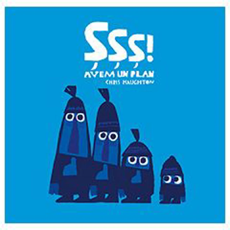 Sss! Avem un plan