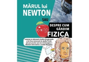 Marul lui Newton sau despre cum gandim fizica - Traian Anghel