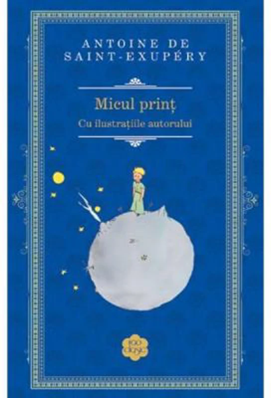 Micul Print - Antoine de Saint-Exupery