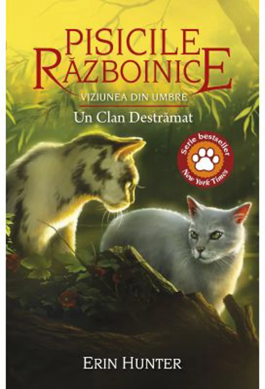 Cartea 33 Pisicile Razboinice. Viziunea din umbre. Un Clan Destramat - Erin Hunter