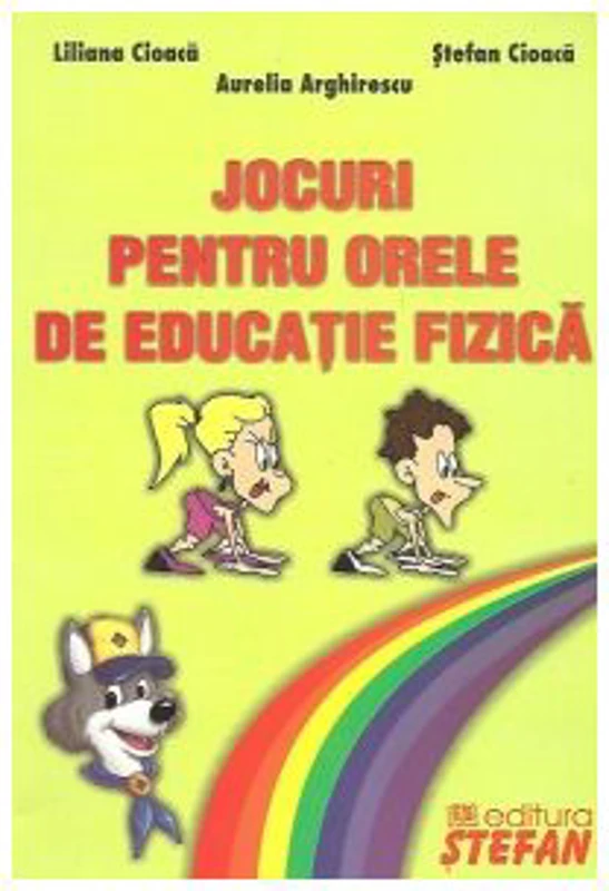 Jocuri pentru orele de educatie fizica (Aurelia Arghirescu)