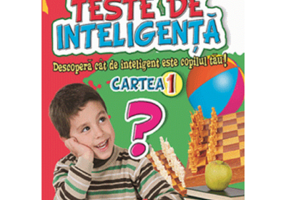 Teste de inteligenta. Descopera cat de inteligent este copilul tau! Cartea 1 - Sadhna Syal