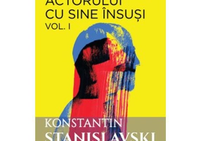 Munca actorului cu sine insusi, vol. 1