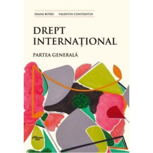 Drept international. Partea generala - Diana Botau, Valentin Constantin