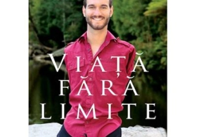 Viata fara limite - Nick Vujicic