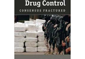 International Drug Control: Consensus Fractured - Dr David R. Bewley-Taylor