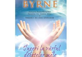 Ingeri la varful degetelor mele - Lorna Byrne