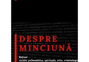 Despre minciuna. Ratiuni sociale, psihanalitice, spirituale, etice, criminologic-judiciare - Alin Les