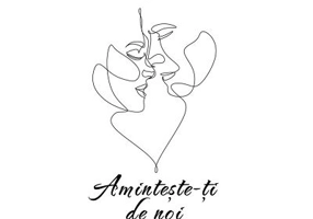 Aminteste-ti de noi