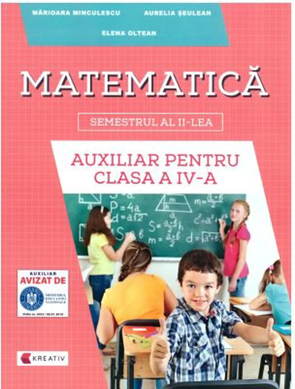 Auxiliar pentru clasa a 4-a, semestrul al 2-lea Matematica - Aurelia Seulean