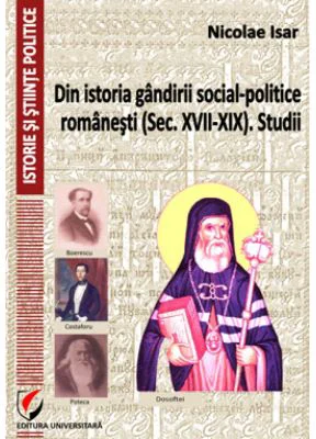 Din istoria gandirii social-politice romanesti, secolele 17-19. Studii - Nicolae Isar