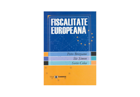 Fiscalitate europeana - Petre Brezeanu, Ilie Simon, Sorin Celea