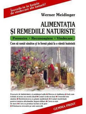 Alimentatia si Remediile Naturiste - Werner Meidiger