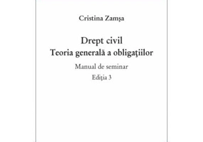 Drept civil. Teoria generala a obligatiilor. Manual de seminar. Editia 3
