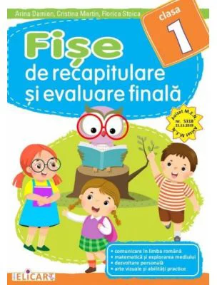 Fise de recapitulare si evaluare finala Clasa 1 - Arina Damian