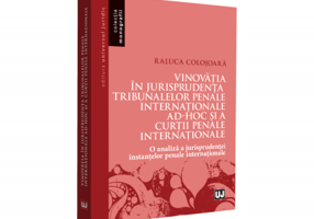 Vinovatia in jurisprudenta Tribunalelor Penale Internationale ad-hoc si a Curtii Penale Internationale - Raluca Colojoara