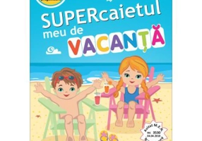 Supercaietul meu de vacanta pentru clasa pregatitoare - Nicoleta Popescu