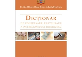 Dictionar de conservare-restaurare a patrimoniului bisericesc - Preot Viorel Barbu