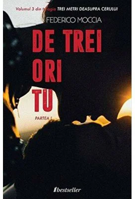 De trei ori tu, Partea I (Volumul 3 din trilogia Trei metri deasupra cerului)