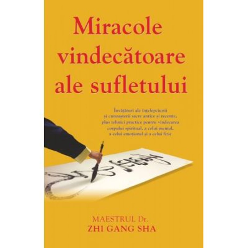Miracole vindecatoare ale sufletului - Dr. Zhi Gang Sha