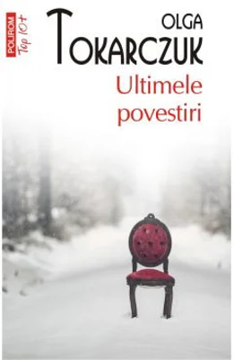 Ultimele povestiri - Olga Tokarczuk