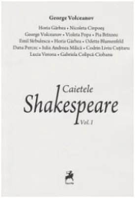 Caietele Shakespeare. Volumul 1 - George Volceanov