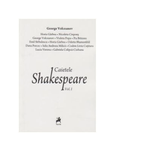 Caietele Shakespeare. Volumul 1 - George Volceanov