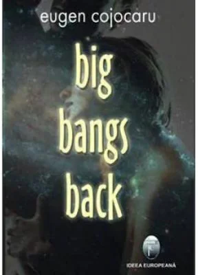 Big Bangs Back - Eugen Cojocaru