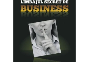 Limbajul secret de business. Cum sa descifrezi comportamentul cuiva in numai trei secunde sau mai putin - Kevin Hogan