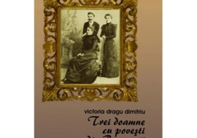 Trei doamne cu povesti din Bucuresti - Victoria Dragu-Dimitriu