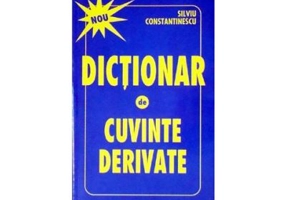 Dictionar de cuvinte derivate - Silviu Constantinescu
