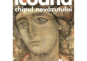 Icoana, imaginea nevazutului. Elemente de teologie, estetica si tehnica - Egon Sendler