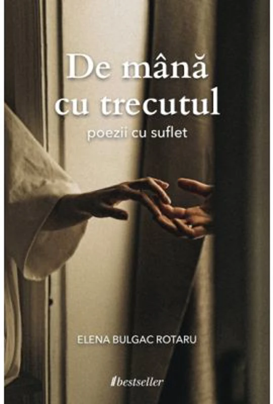 De mana cu trecutul. Poezii cu suflet