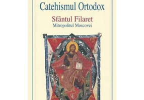 Catehismul ortodox - Sfantul Filaret Mitropolitul Moscovei