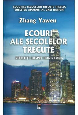 Ecouri ale secolelor trecute - Zhang Yawen