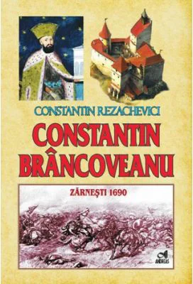 Constantin Brancoveanu Zarnesti 1690 - Constantin Rezachevici