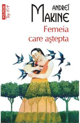 Femeia care astepta - Andreï Makine