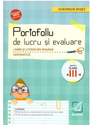 Limba si literatura romana si Matematica pentru clasa a 3-a. Portofoliu de lucru si evaluare - Gheorghe Roset
